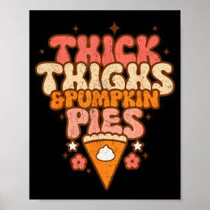 Thick Thighs &amp; Pumpkin Es Baby Thanksgiving Fa Poster