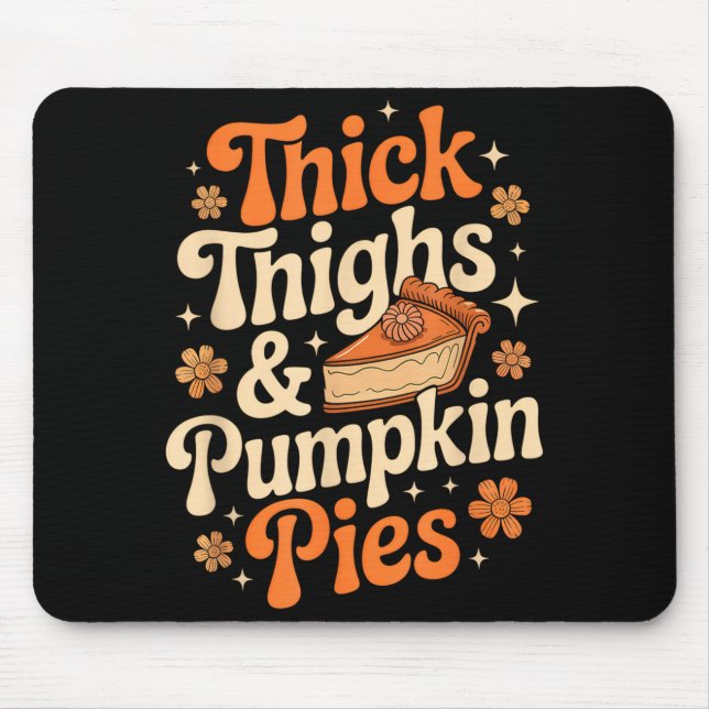 Thick Thighs &amp; Pumpkin Es Thanksgiving Fall Ma Mouse Mat (Front)