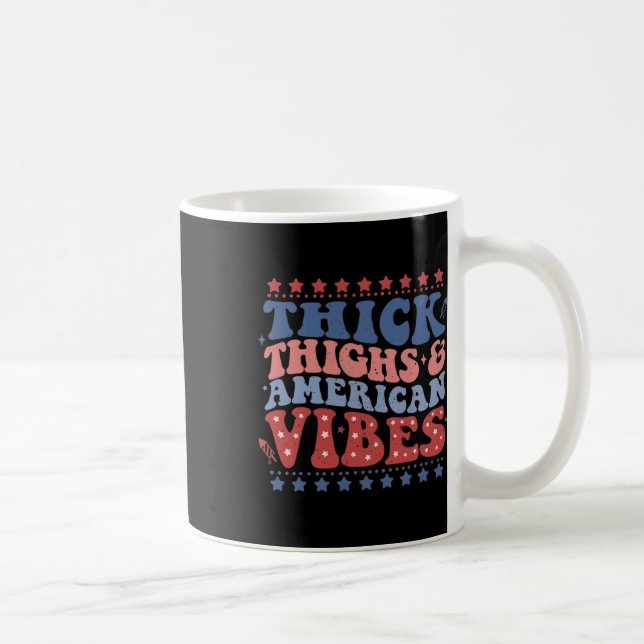 Thick Thighs And American Vibes Patriotic 4th Of J Coffee Mug (Right)