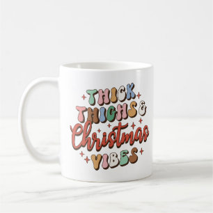 Thick Thighs And Christmas Vibes Coffee Mug