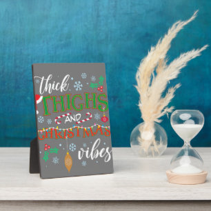 Thick Thighs and Christmas Vibes Holiday Squad Plaque