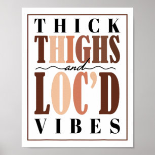 Thick Thighs And Loc'd Vibes Tee Black Pride Poster