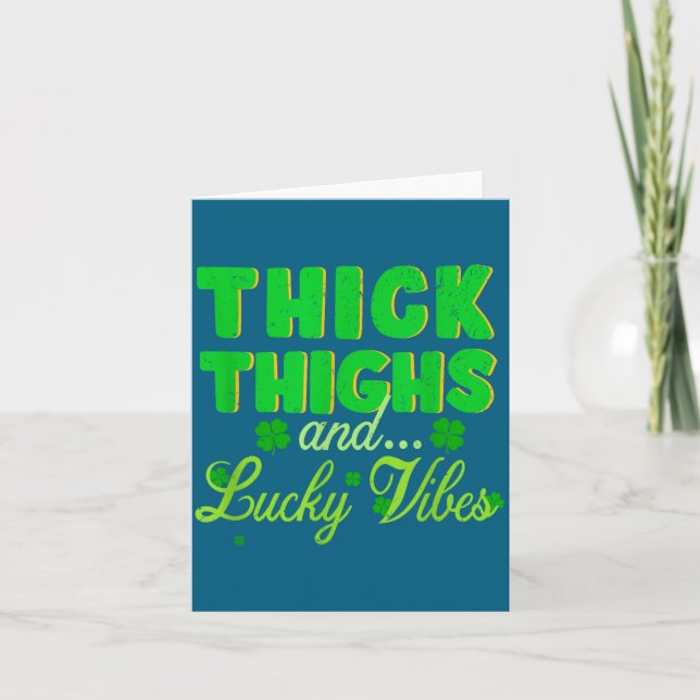 Thick Thighs And Lucky Vibes St Patrick's Day Iris Card (Front)