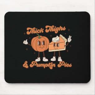 Thick Thighs and Pumpkin Pies Ba1 Mouse Mat