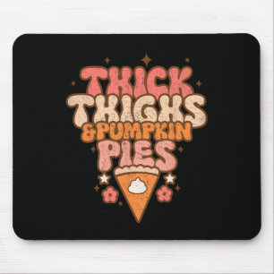 Thick Thighs And Pumpkin Pies Byby  Mouse Mat
