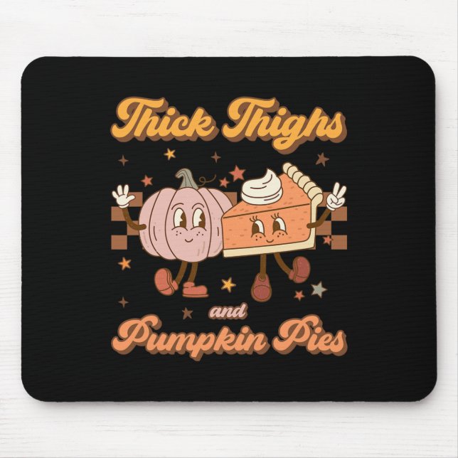 Thick Thighs And Pumpkin Pies Funny Retro Groovy T Mouse Mat (Front)