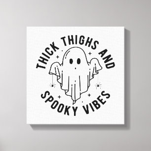 "Thick Thighs And Spooky Vibes" Canvas Print