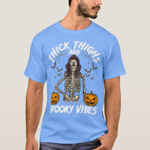 Thick Thighs And Spooky Vibes Funny Lady Skeleton T-Shirt