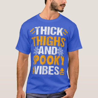 Thick Thighs And Spooky Vibes Funny Pumpkin Hallow T-Shirt