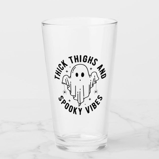 "Thick Thighs And Spooky Vibes" Glass (Front)