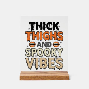 Thick Thighs and Spooky Vibes Halloween Design_1 Acrylic Sign