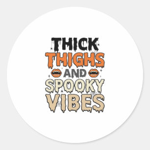 Thick Thighs and Spooky Vibes Halloween Design_1 Classic Round Sticker