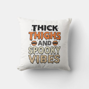 Thick Thighs and Spooky Vibes Halloween Design_1 Cushion