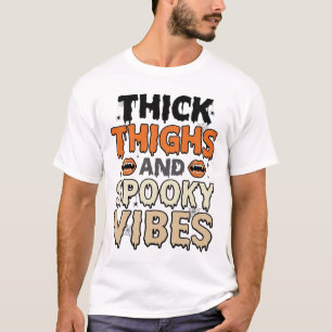 Thick Thighs and Spooky Vibes Halloween Design_1 T-Shirt