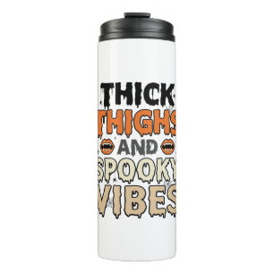 Thick Thighs and Spooky Vibes Halloween Design_1 Thermal Tumbler