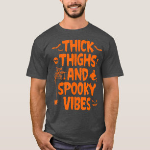 Thick Thighs And Spooky Vibes Halloween  for Women T-Shirt
