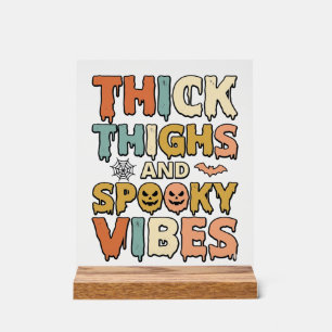 Thick Thighs and Spooky Vibes Halloween Shirt_1 Acrylic Sign