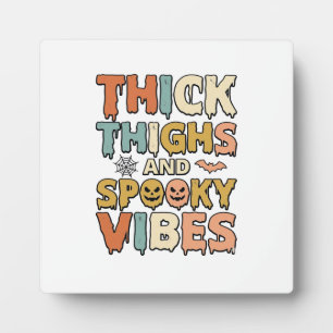 Thick Thighs and Spooky Vibes Halloween Shirt_1 Plaque