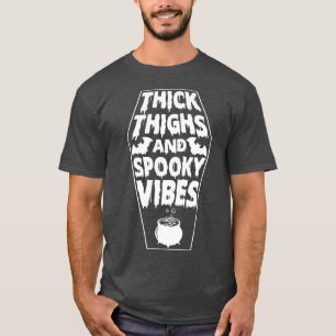 Thick Thighs and Spooky Vibes Halloween Spooky T-Shirt