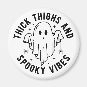 "Thick Thighs And Spooky Vibes" Magnet