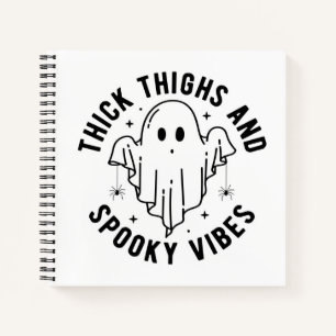 "Thick Thighs And Spooky Vibes" Notebook