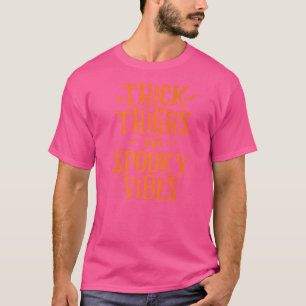 Thick Thighs And Spooky Vibes Scary Halloween Wome T-Shirt