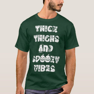 Thick Thighs And Spooky Vibes Spooky Season Hallow T-Shirt
