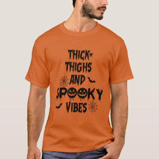 Thick Thighs And Spooky Vibes T-Shirt