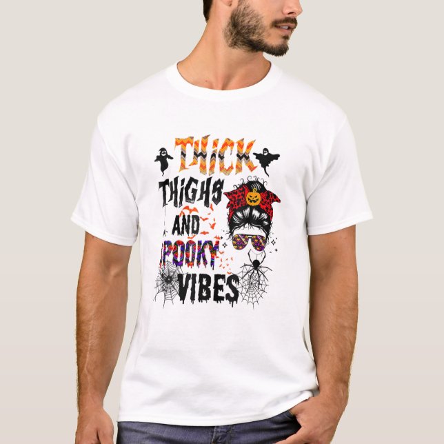 Thick Thighs And Spooky Vibes T-Shirt (Front)