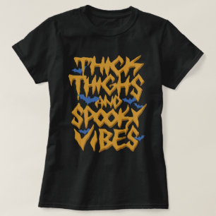 Thick Thighs And Spooky Vibes T-Shirt