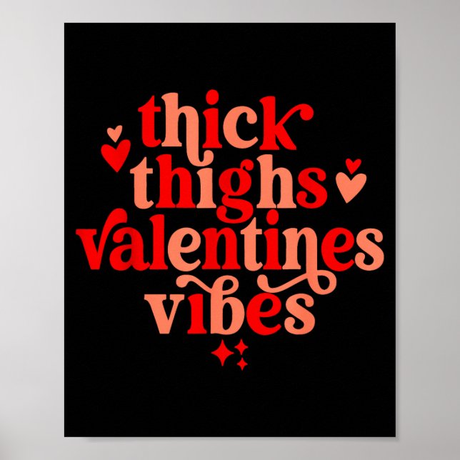 Thick Thighs And Valentine Vibes Heart Valentine O Poster (Front)