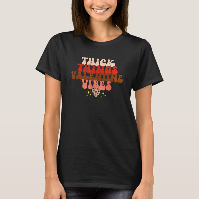 Thick Thighs and Valentine Vibes Valentine's Day C T-Shirt (Front)