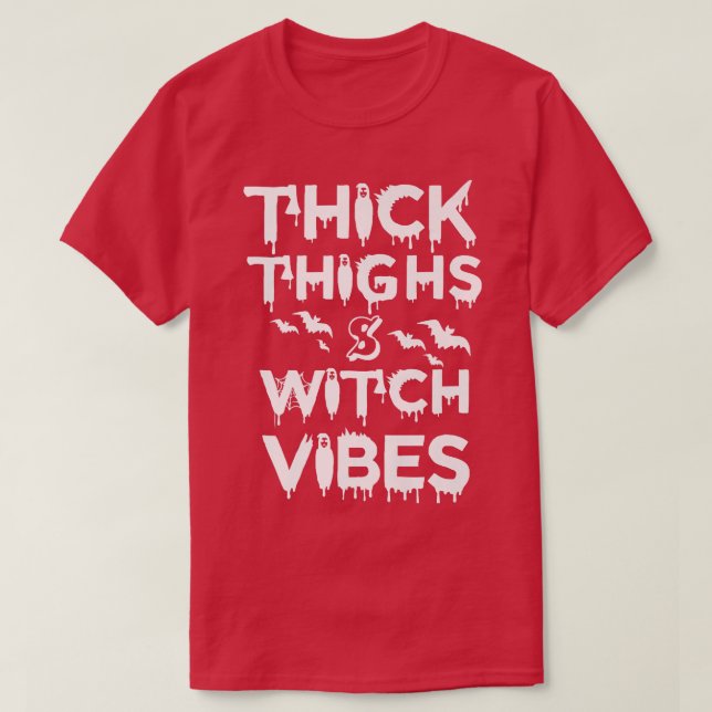 Thick Thighs And Witch Vibes Halloween  T-Shirt (Design Front)