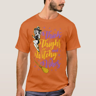 Thick Thighs And Witchy Vibes Cute Witch Halloween T-Shirt