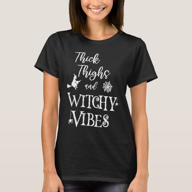 Thick Thighs and Witchy Vibes  Halloween Gym Worko T-Shirt (Front)