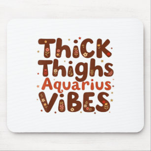 Thick Thighs Aquarius Vibes Black History Retro Me Mouse Mat