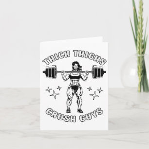 Thick Thighs Crush Guys Funny Gym Workout Bodybuil Card