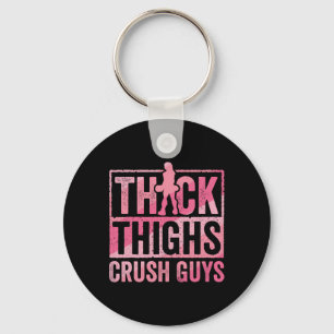 Thick Thighs Crush Guys Funny Gym Workout Bodybuil Key Ring