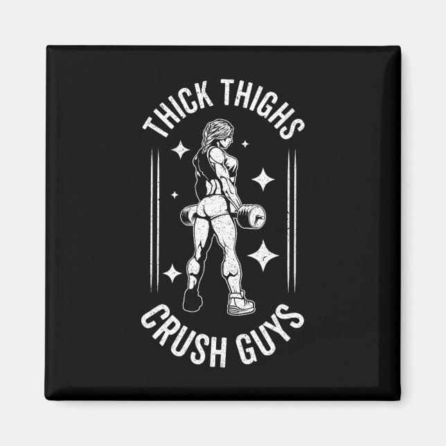 Thick Thighs Crush Guys Gym Workout Fitness Bodybu Magnet (Front)