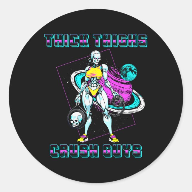 Thick Thighs Crush Guys Weightlifting Bodybuilding Classic Round Sticker (Front)