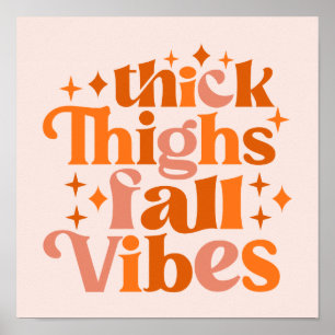 Thick Thighs Fall Vibes Poster