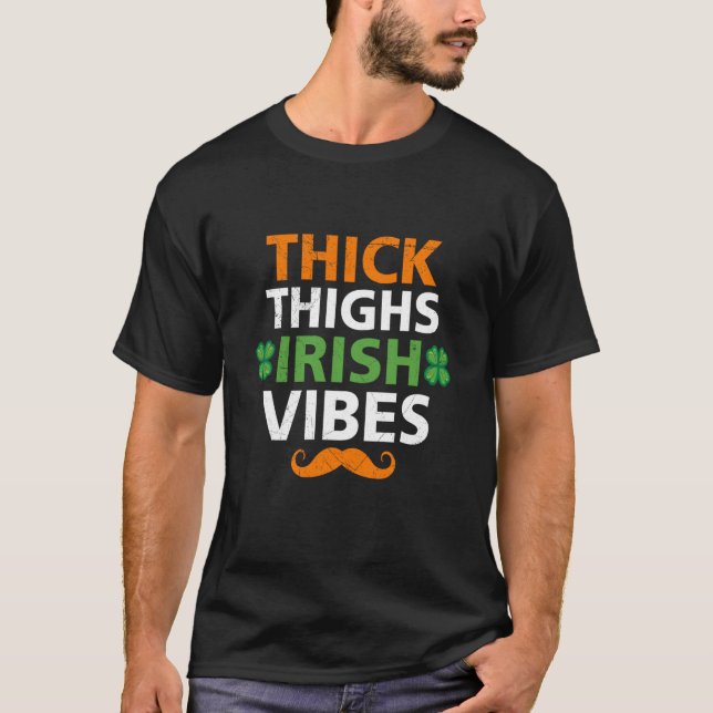 Thick Thighs Irish Vibes Ireland St Patrick's Day T-Shirt (Front)