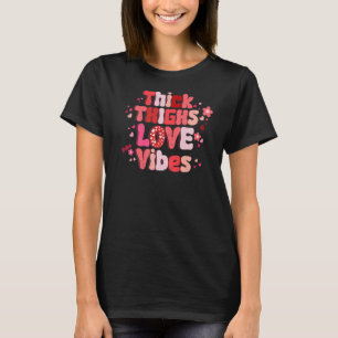 Thick Thighs Love Vibes Matching Couple Happy Vale T-Shirt