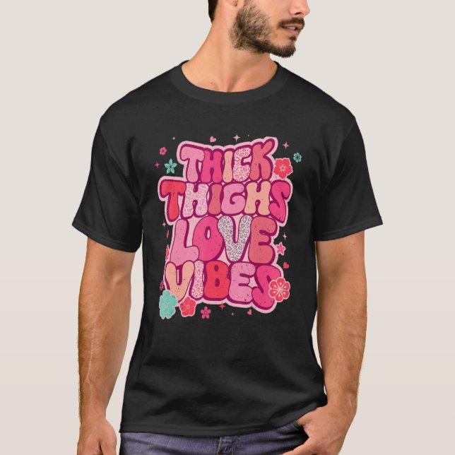 Thick Thighs Love Vibes Matching Couple Happy Vale T-Shirt (Front)