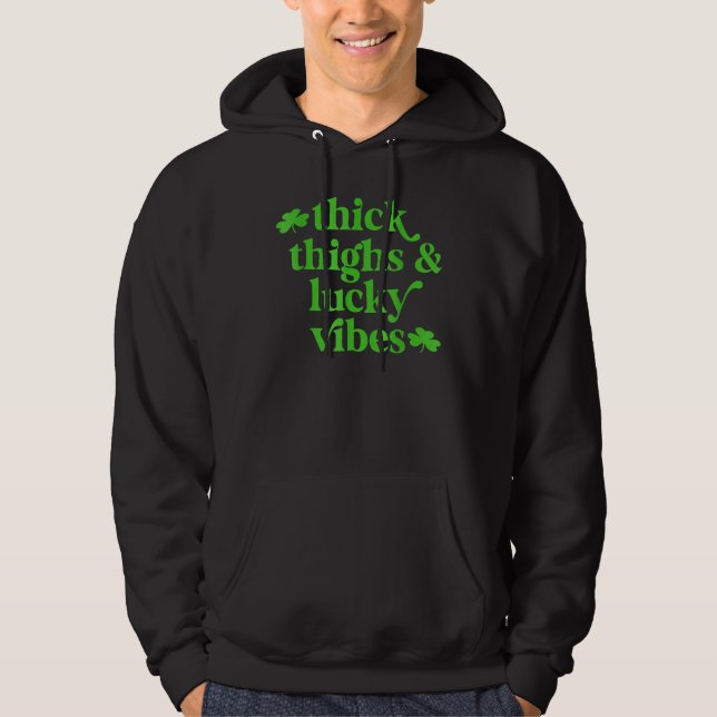 Thick Thighs Lucky Vibes St Patrick's Day Hoodie (Front)