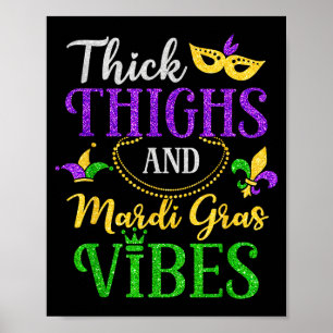 Thick thighs mardi gras vibes fleur de lis mardi poster