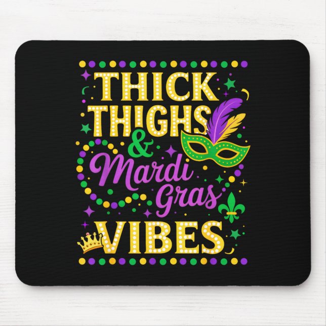 Thick Thighs Mardi Gras Vibes Fleur De Lis Mask  Mouse Mat (Front)