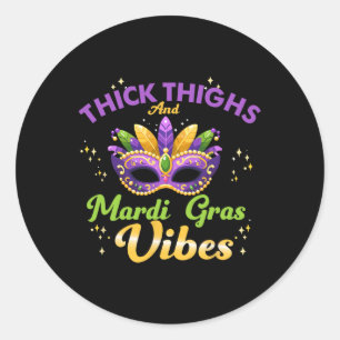 Thick Thighs Mardi Gras Vibes New Orleans Party Gr Classic Round Sticker