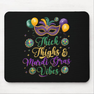 Thick Thighs Mardi Gras Vibes New Orleans Party Gr Mouse Mat