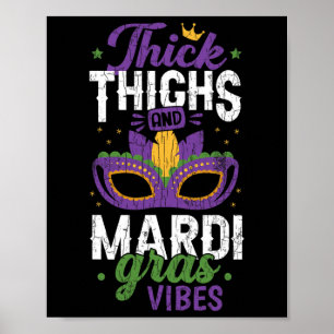 Thick Thighs Mardi Gras Vibes New Orleans Party Gr Poster